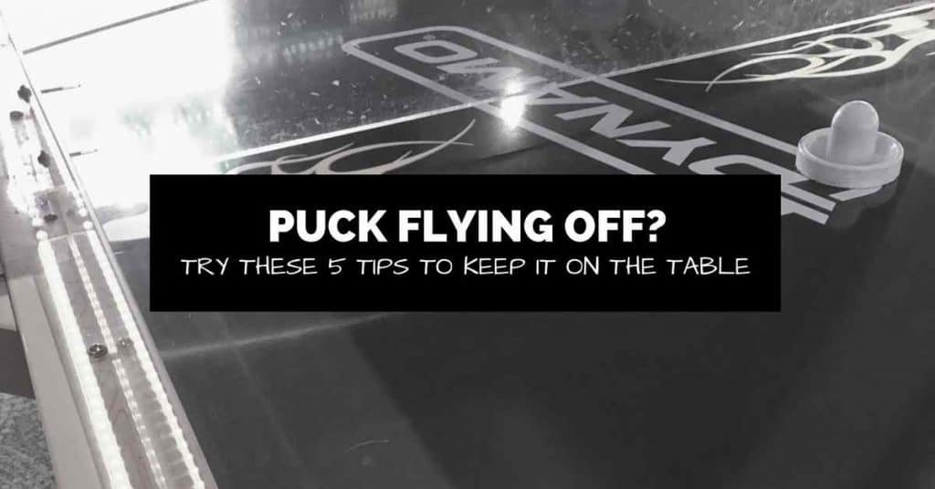 Air Hockey Puck Flying Off The Table? (3 Easy Tips to Fix It)